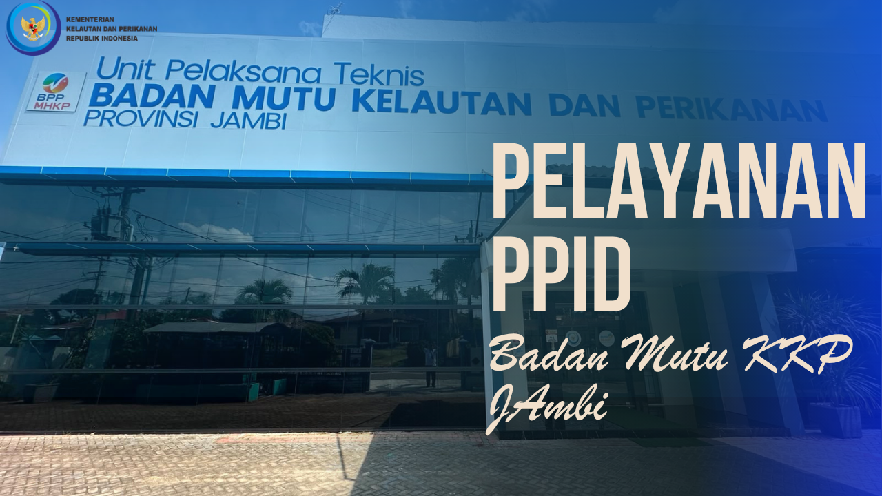 Pelayanan PPID Bdan Mutu KKP Jambi