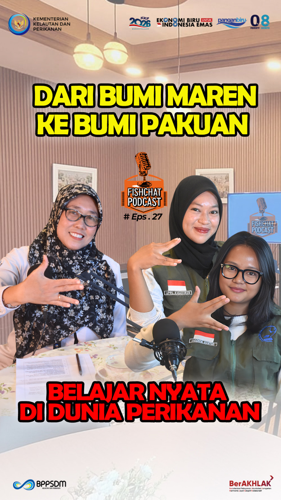 Podcast FishChat Episode 27 Dari Bumi Maren Ke Bumi Pakuan, Belajar Nyata Di Dunia Perikanan